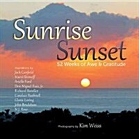 Sunrise, Sunset: 52 Weeks of Awe & Gratitude (Paperback)