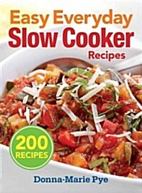 Easy Everyday Slow Cooker Recipes (Paperback)