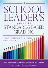 School Leaders Guide to Standards-Based Grading (Paperback)