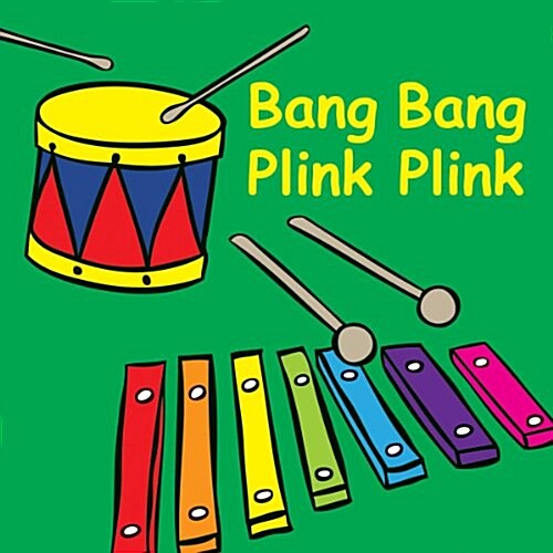 Bang Bang Plink Plink (Board Books)