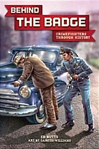 Behind the Badge: Crimefighters Thorough History (Paperback)