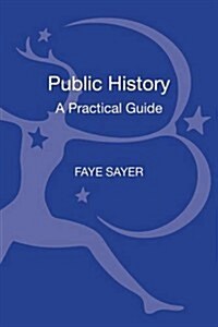 Public History : A Practical Guide (Hardcover)