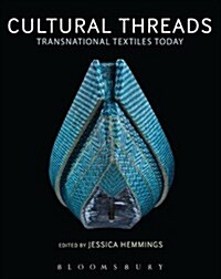 Cultural Threads : Transnational Textiles Today (Hardcover)