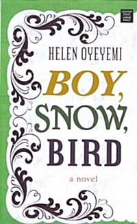 Boy, Snow, Bird (Library Binding)