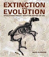 Extinction and Evolution: What Fossils Reveal about the History of Life (Hardcover)