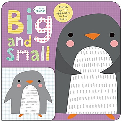 Little Friends: Big and Small: A Book about Opposites (Board Books)