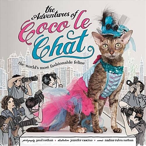 The Adventures of Coco Le Chat: The Worlds Most Fashionable Feline (Hardcover)
