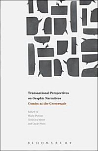 Transnational Perspectives on Graphic Narratives : Comics at the Crossroads (Paperback, NIPPOD)