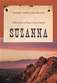 Suzanna: A Romance of Early California (Paperback)