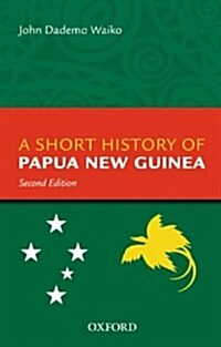 A Short History of Papua New Guinea (Paperback, 2)