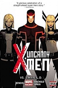 Uncanny X-Men Volume 4: vs. S.H.I.E.L.D. (Marvel Now) (Hardcover)