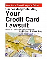 Successfully Defending Your Credit Card Lawsuit (Paperback)