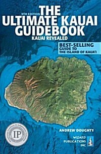 The Ultimate Kauai Guidebook: Kauai Revealed (Paperback, 9, Revised)