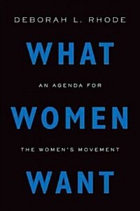 What Women Want: An Agenda for the Womens Movement (Hardcover)