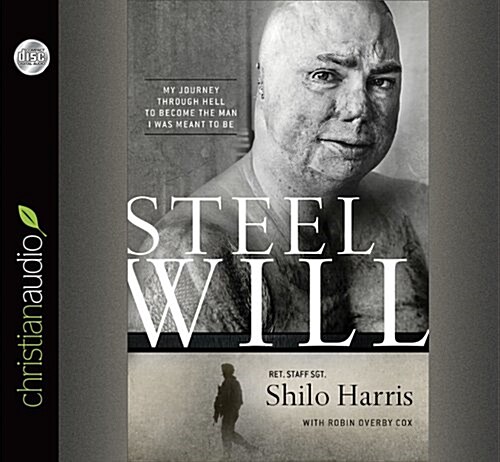 Steel Will: My Journey Through Hell to Become the Man I Was Meant to Be (Audio CD)