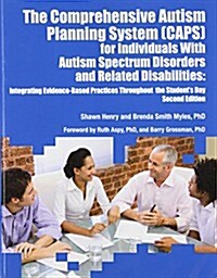The Comprehensive Autism Planning System (Caps) for Individuals with Autism and Related Disabilities: Integrating Evidence-Based Practices Throughout (Paperback, 2)