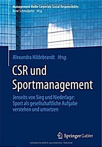 Csr Und Sportmanagement: Jenseits Von Sieg Und Niederlage: Sport ALS Gesellschaftliche Aufgabe Verstehen Und Umsetzen (Paperback, 2014)