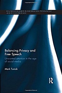 Balancing Privacy and Free Speech : Unwanted Attention in the Age of Social Media (Hardcover)