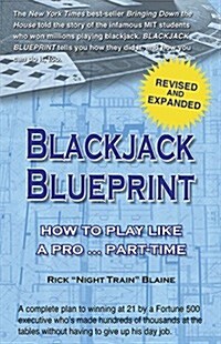 Blackjack Blueprint: How to Play Like a Pro... Part-Time (Paperback, Revised, Expand)