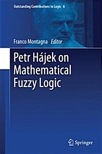 Petr H?ek on Mathematical Fuzzy Logic (Hardcover, 2015)
