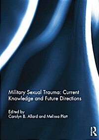 Military Sexual Trauma: Current Knowledge and Future Directions (Paperback)