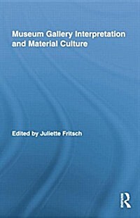 Museum Gallery Interpretation and Material Culture (Paperback, Reprint)