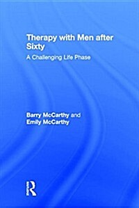 Therapy with Men After Sixty : A Challenging Life Phase (Hardcover)