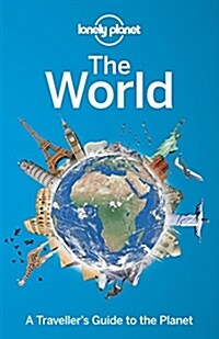 Lonely Planet the World: A Travellers Guide to the Planet (Paperback)