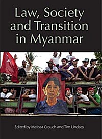 Law, Society and Transition in Myanmar (Hardcover)