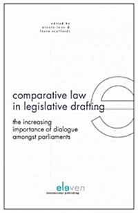 Comparative Law in Legislative Drafting: The Increasing Importance of Dialogue Amongst Parliaments (Hardcover)