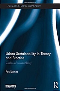 Urban Sustainability in Theory and Practice : Circles of Sustainability (Hardcover)