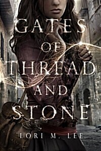 Gates of Thread and Stone (Hardcover)