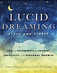 Lucid Dreaming, Plain and Simple: Tips and Techniques for Insight, Creativity, and Personal Growth (Paperback)