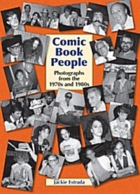 Comic Book People: Photographs from the 1970s and 1980s (Hardcover)