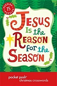 Pocket Posh Christmas Crosswords 6: 75 Puzzles Jesus Is the Reason for the Season (Paperback)