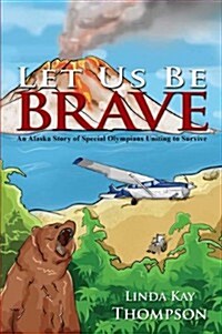 Let Us Be Brave (Paperback)