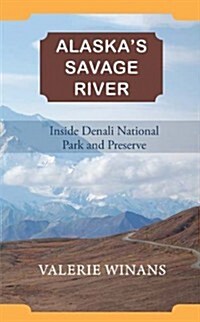Alaskas Savage River (Paperback)