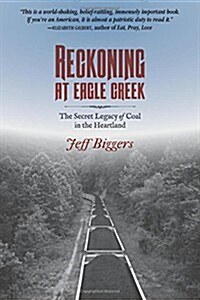 Reckoning at Eagle Creek: The Secret Legacy of Coal in the Heartland (Paperback)