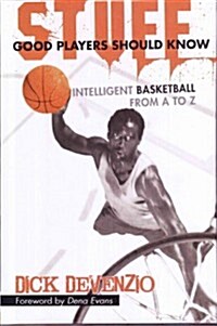 Stuff Good Players Should Know: Intelligent Basketball from A to Z (Hardcover, 4)