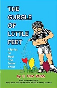 The Gurgle of Little Feet a Whimsical Autobiography of One Child (Paperback)