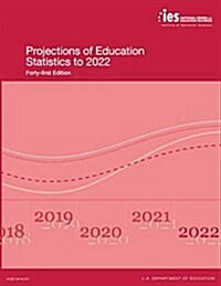 Projections of Education Statistics: 2022 (Paperback, 41th)