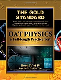 Gold Standard Oat Physics + Full-Length Practice Test with Optometry School Interview Advice (Optometry Admission Test) (Paperback)