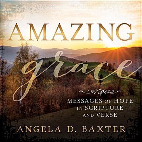 Amazing Grace: Messages of Hope in Scripture and Verse (Hardcover)