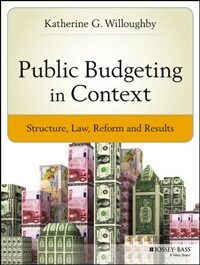Public budgeting in context : structure, law, reform and results