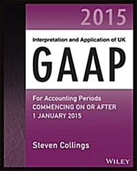 Interpretation and Application of UK GAAP: For Accounting Periods Commencing on or After 1 January 2015 (Paperback)