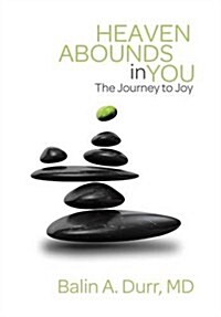 Heaven Abounds in You: The Journey to Joy (Hardcover)