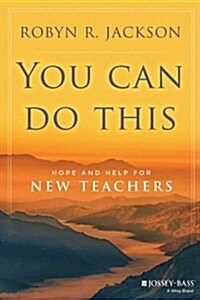 You Can Do This: Hope and Help for New Teachers (Hardcover)