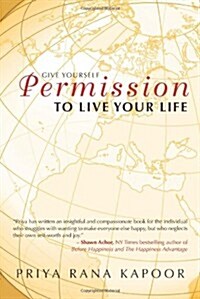 Give Yourself Permission to Live Your Life (Paperback)