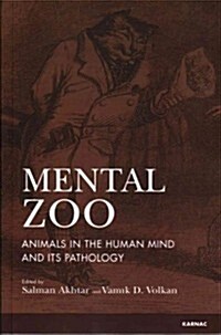 Mental Zoo : Animals in the Human Mind and its Pathology (Paperback)