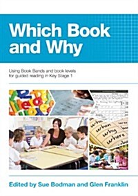 Which Book and Why : Using Book Bands and book levels for guided reading in Key Stage 1 (Package)